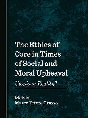 cover image of The Ethics of Care in Times of Social and Moral Upheaval